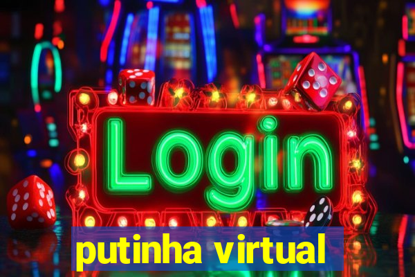 putinha virtual